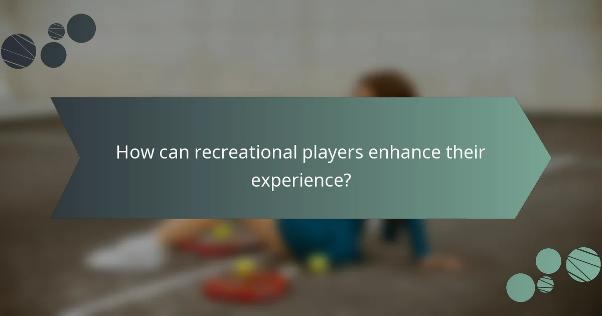 How can recreational players enhance their experience?