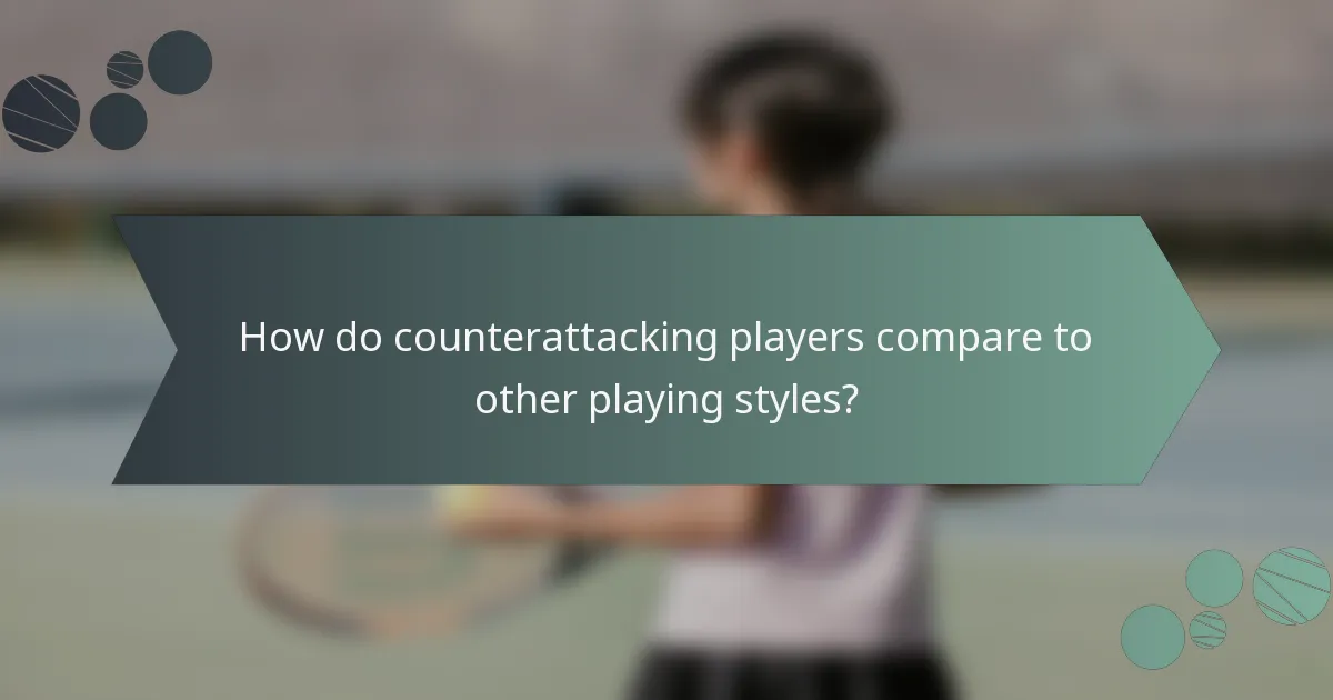 How do counterattacking players compare to other playing styles?