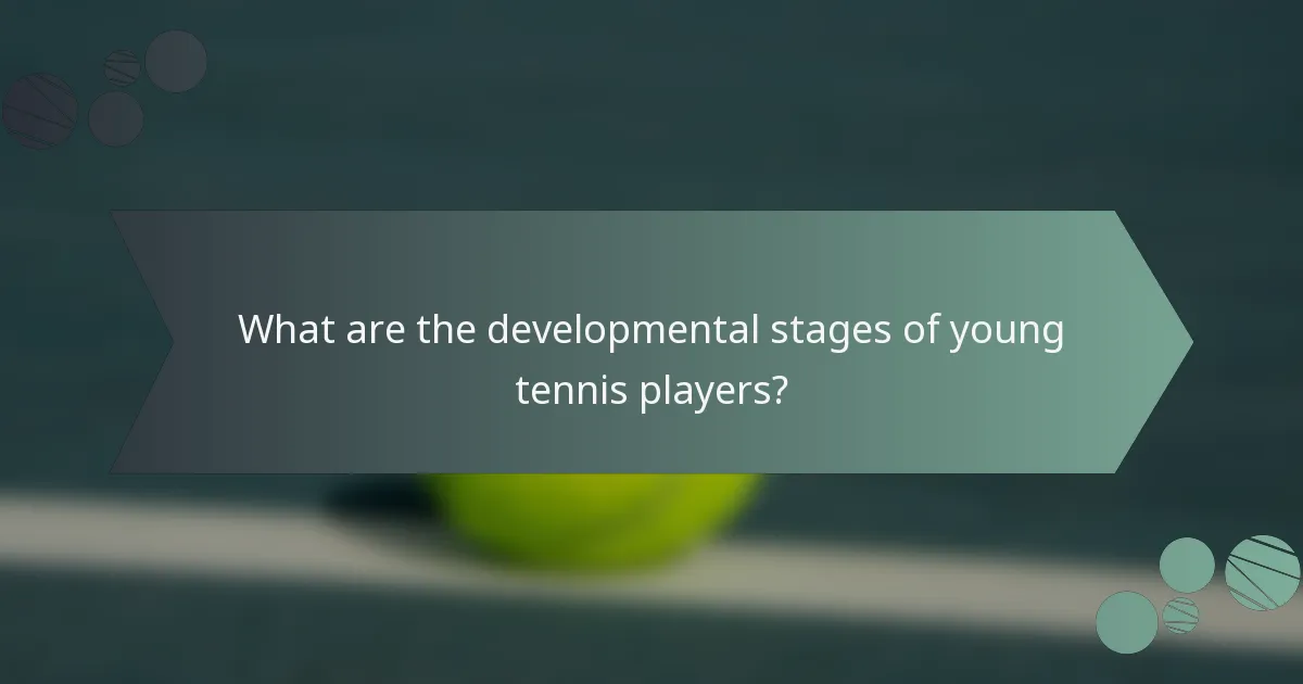 What are the developmental stages of young tennis players?