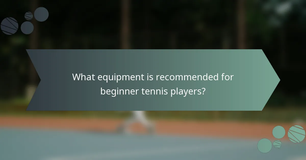 What equipment is recommended for beginner tennis players?