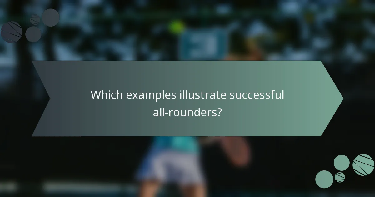Which examples illustrate successful all-rounders?