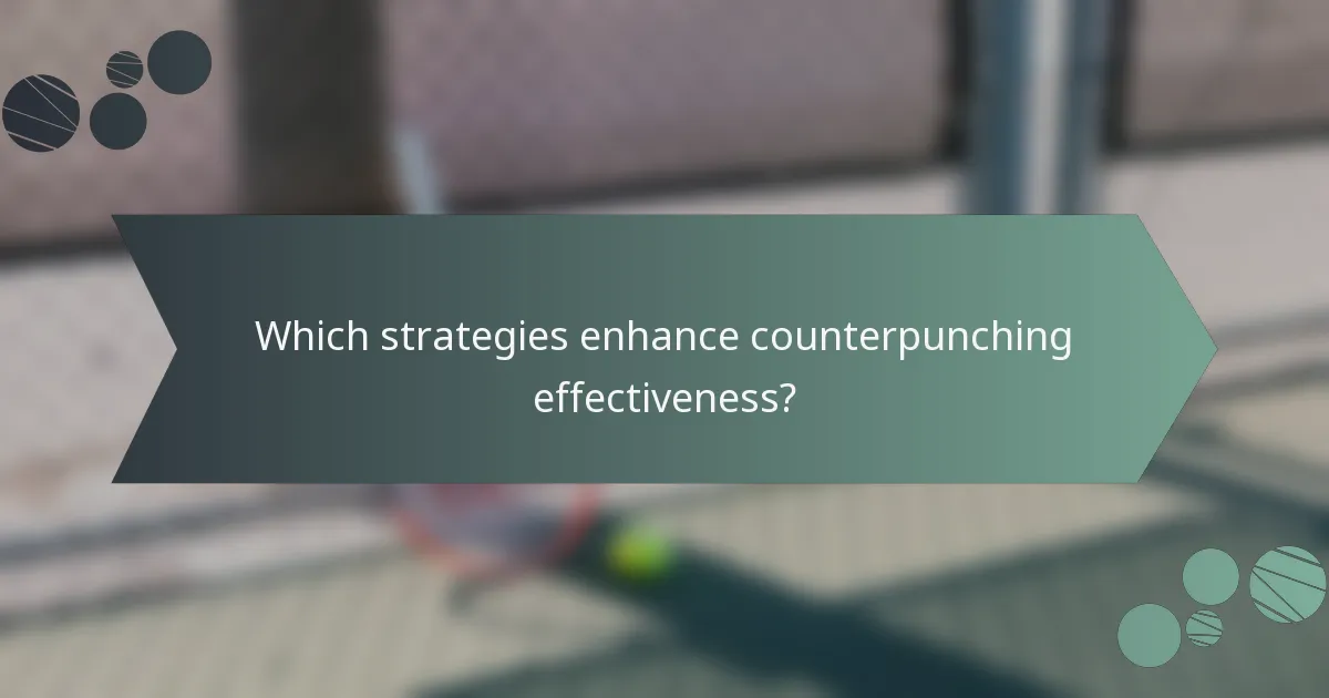 Which strategies enhance counterpunching effectiveness?